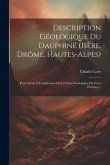 Description Géologique Du Dauphiné (isère, Drôme, Hautes-alpes): Pour Servir À L'explication De La Carte Géologique De Cette Province...
