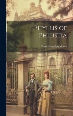 Phyllis of Philistia - Moore, Frank Frankfort