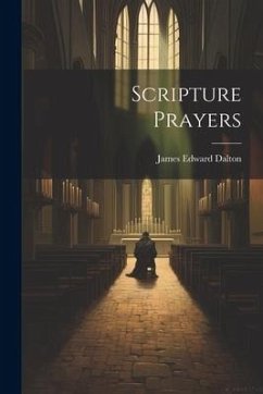 Scripture Prayers - Dalton, James Edward