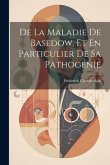 De La Maladie De Basedow, Et En Particulier De Sa Pathogénie