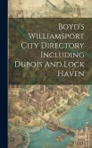 Boyd's Williamsport City Directory Including Dubois And Lock Haven