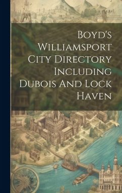 Cover Boyd's Williamsport City Directory Including Dubois And Lock Haven