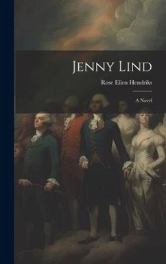 Jenny Lind - Hendriks, Rose Ellen