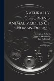 Naturally Occurring Animal Models Of Human Disease: A Bibliography