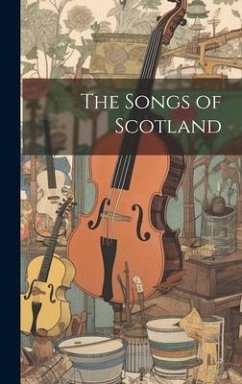 The Songs of Scotland - Anonymous