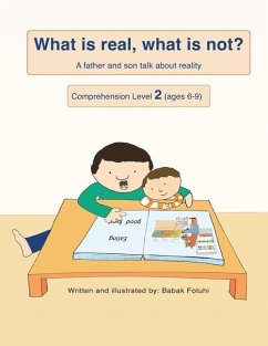 What Is Real, What Is Not? A Father and Son Talk About Reality (Comprehension Level 2) - Fotuhi, Babak