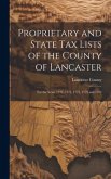 Proprietary and State Tax Lists of the County of Lancaster: For the Years 1771, 1772, 1773, 1779 and 1782