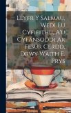 Llyfr Y Salmau, Wedi Eu Cyfieithu, A'u Cyfansoddi Ar Fesur Cerdd, Drwy Waith E. Prys