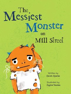 The Messiest Monster on Mill Street - Sparks, Sarah