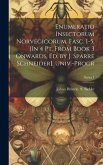 Enumeratio Insectorum Norvegicorum. Fasc. 1-5, [In 4 Pt. From Book 3 Onwards, Ed. by J. Sparre Schneider]. Univ.-Progr; Series 1