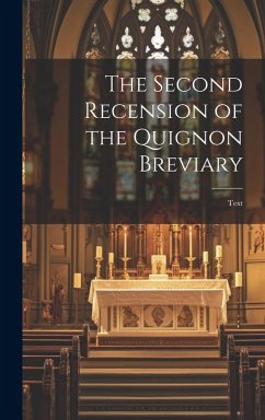 The Second Recension of the Quignon Breviary: Text - Anonymous