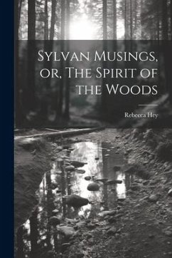 Sylvan Musings, or, The Spirit of the Woods - Hey, Rebecca