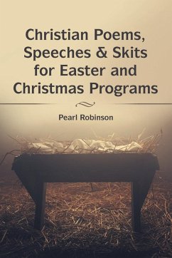 Christian Poems, Speeches & Skits for Easter and Christmas Programs - Robinson, Pearl
