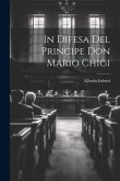 In Difesa Del Principe Don Mario Chigi
