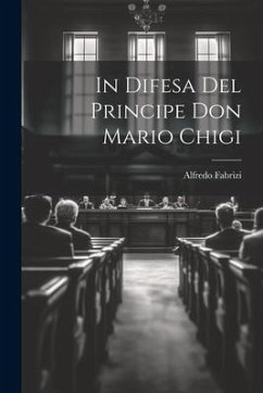 In Difesa Del Principe Don Mario Chigi - Fabrizi, Alfredo