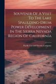 Souvenir Of A Visit To The Lake Spaulding-drum Power Development In The Sierra Nevada Region Of California