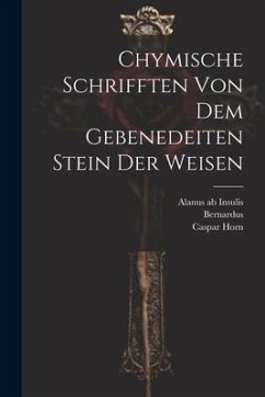 Chymische Schrifften Von Dem Gebenedeiten Stein Der Weisen - (Trevisanus), Bernardus; Tancke, Joachim