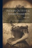 Indian Outfits & Establishments: A Practical Guide, By An Anglo-indian