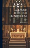 Mélanges d'histoire bénédictine; Volume 4