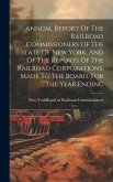 Annual Report Of The Railroad Commissioners Of The State Of New York, And Of The Reports Of The Railroad Corporations, Made To The Board, For The Year