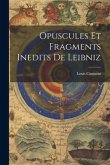Opuscules Et Fragments Inedits De Leibniz