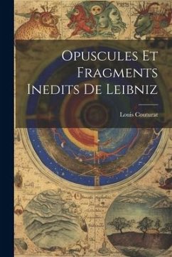 Opuscules Et Fragments Inedits De Leibniz - Couturat, Louis
