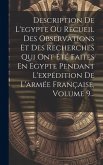 Description De L'egypte Ou Recueil Des Observations Et Des Recherches Qui Ont Été Faites En Egypte Pendant L'expédition De L'armée Française, Volume 9