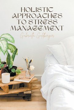 Holistic Approaches to Stress Management - Goldberger, Gabriella