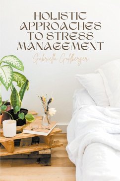 Holistic Approaches to Stress Management - Goldberger, Gabriella