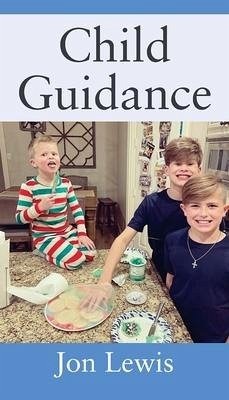 Child Guidance - Lewis, Jon