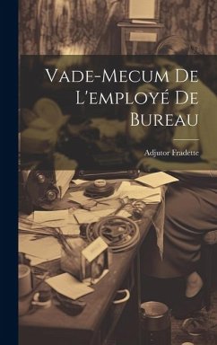 Vade-mecum De L'employé De Bureau - Adjutor, Fradette