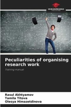Peculiarities of organising research work - Akhtyamov, Rasul;Titova, Tamila;Himazetdinova, Olesya