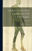 La Radioscopie Clinique De L'estomac: Normal Et Pathologique