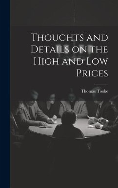 Thoughts and Details on the High and Low Prices - Tooke, Thomas