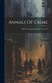 Annals Of Crime: And New Newgate Calendar, Issues 1-53