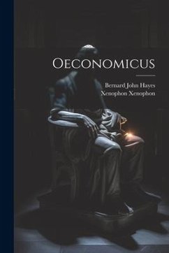 Oeconomicus - Xenophon, Xenophon; Hayes, Bernard John
