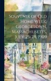 Souvenir of Old Home Week, Georgetown, Massachusetts, July 25-28, 1909
