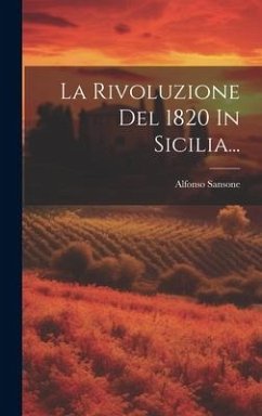 La Rivoluzione Del 1820 In Sicilia... - Sansone, Alfonso