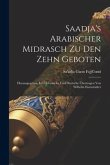 Saadja's Arabischer Midrasch Zu Den Zehn Geboten: Herausgegeben, In's Hebräische Und Deutsche Übertragen Von Wilhelm Eisenstädter