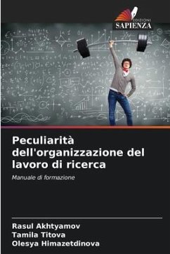 Peculiarità dell'organizzazione del lavoro di ricerca - Akhtyamov, Rasul;Titova, Tamila;Himazetdinova, Olesya