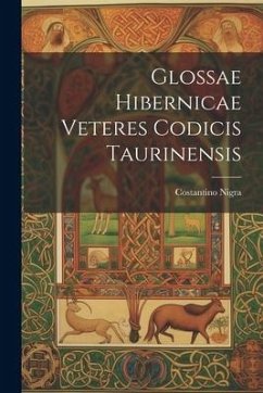 Glossae Hibernicae Veteres Codicis Taurinensis - Nigra, Costantino