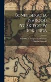 Konfederacja Narodu Polskiego W Roku 1876