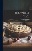 The Wheel: A Book of Beginnings