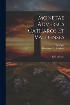 Monetae Adversus Catharos Et Valdenses: Libri Quinque - (Cremonensis), Moneta