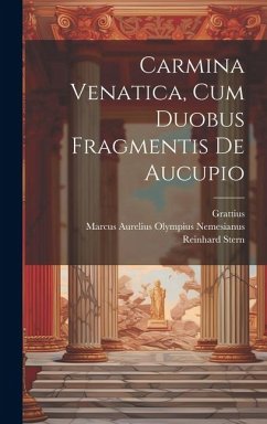 Carmina Venatica, Cum Duobus Fragmentis De Aucupio - Stern, Reinhard