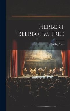 Herbert Beerbohm Tree - Cran, Dudley