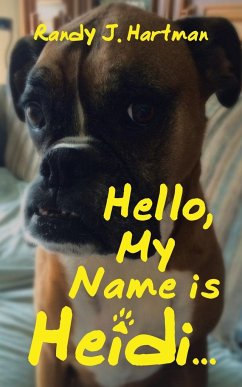 Hello, My Name is Heidi... - Hartman, Randy J.