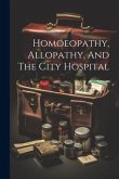 Homoeopathy, Allopathy, And The City Hospital