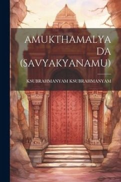 Amukthamalyada (Savyakyanamu) - Ksubrahmanyam, Ksubrahmanyam