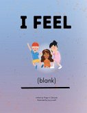 I Feel (blank)